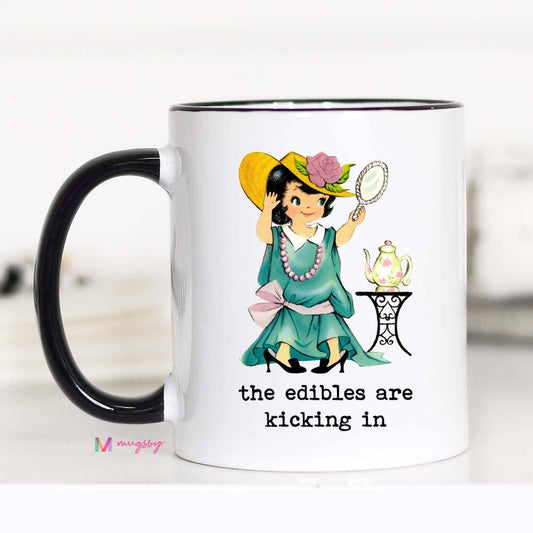 The Edibles are Kicking In Funny Coffee Mug: 15oz