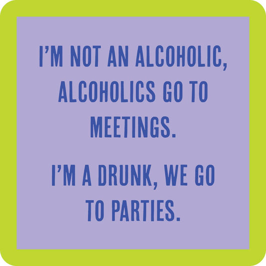Go to parties... Coaster