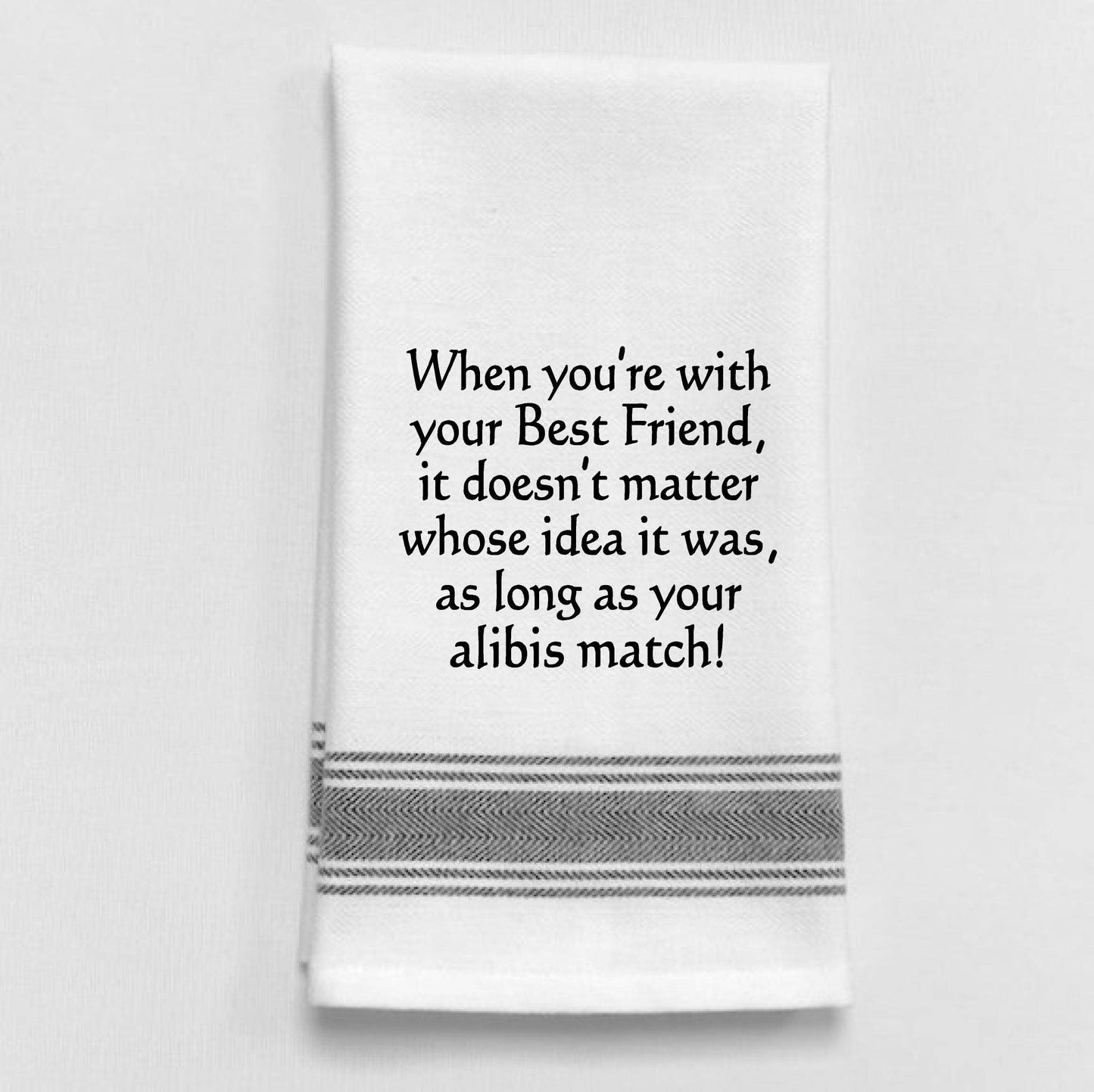 "When you're with your best friend" Black Lined Trim Towel