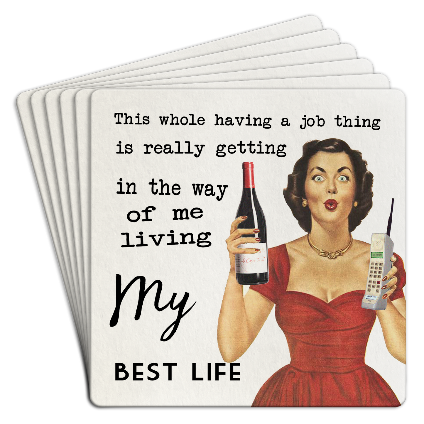 "This whole having having a job thing" Paper Coaster 6 Pack
