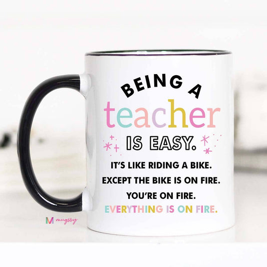 Being a Teacher is Easy Coffee Mug: 11oz