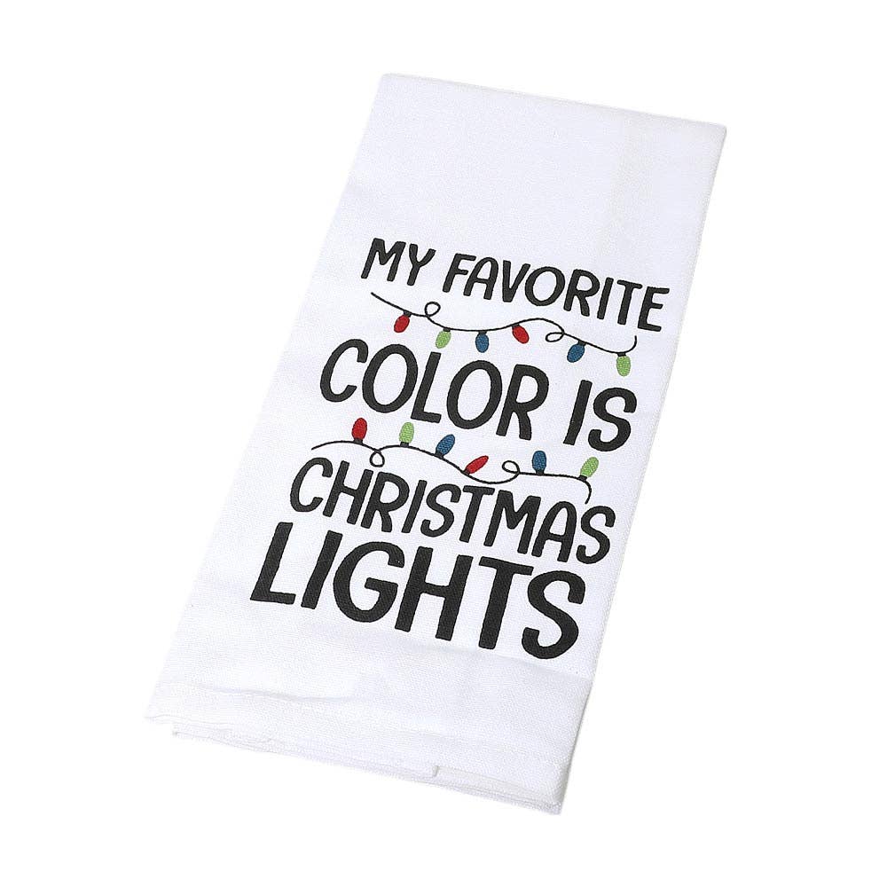 MY FAVORITE COLOR IS CHRISTMAS LIGHTS Printed Kitchen Towel