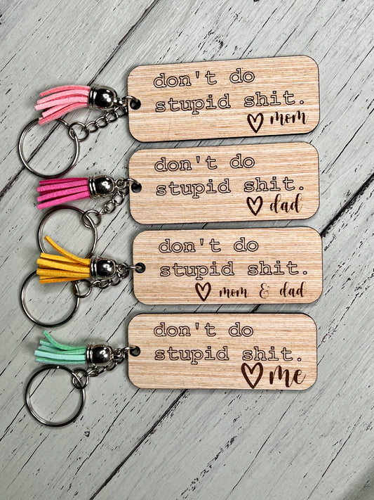 "Don't Do Stupid Sh*t" Keychain