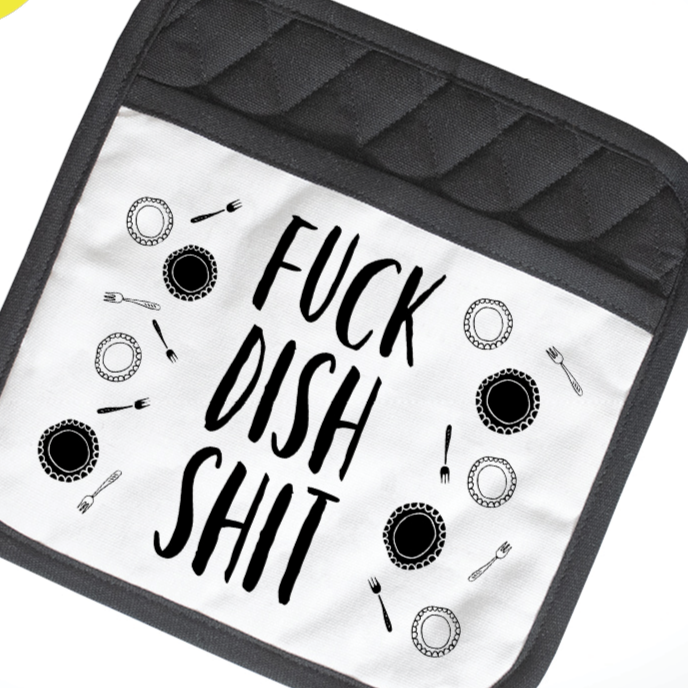 Fuck Dish Shit | Funny Potholders