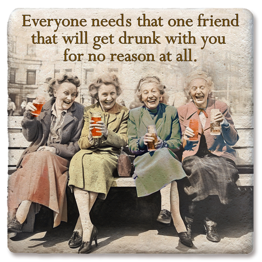"Everyone Needs That One Friend" Ceramic Coaster