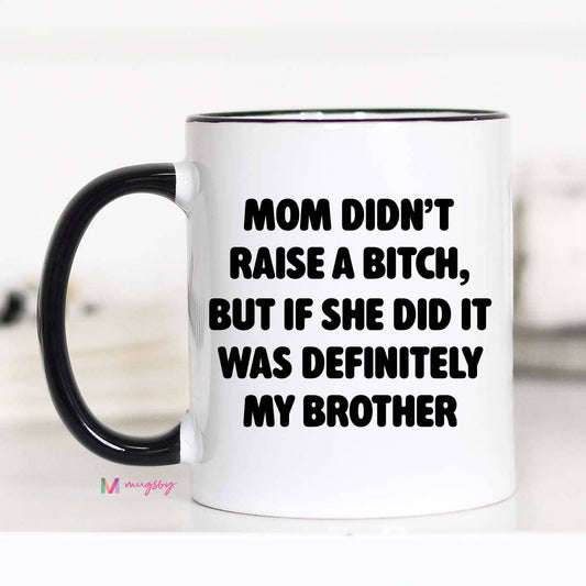 Funny Brother Ceramic Mug: 11oz