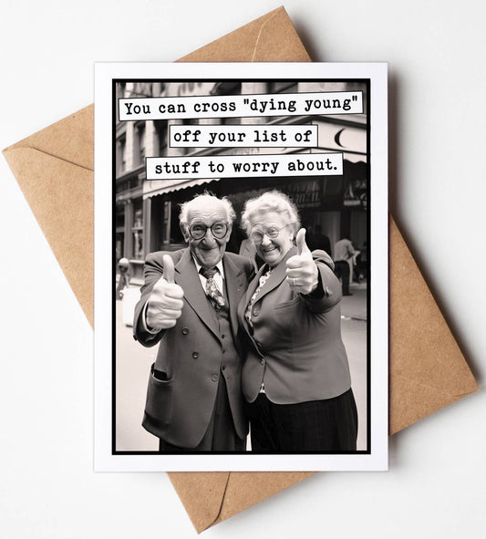 "Dying Young" Funny Greeting Cards