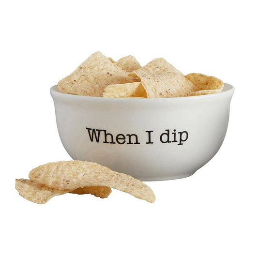 "When I Dip" Bowl