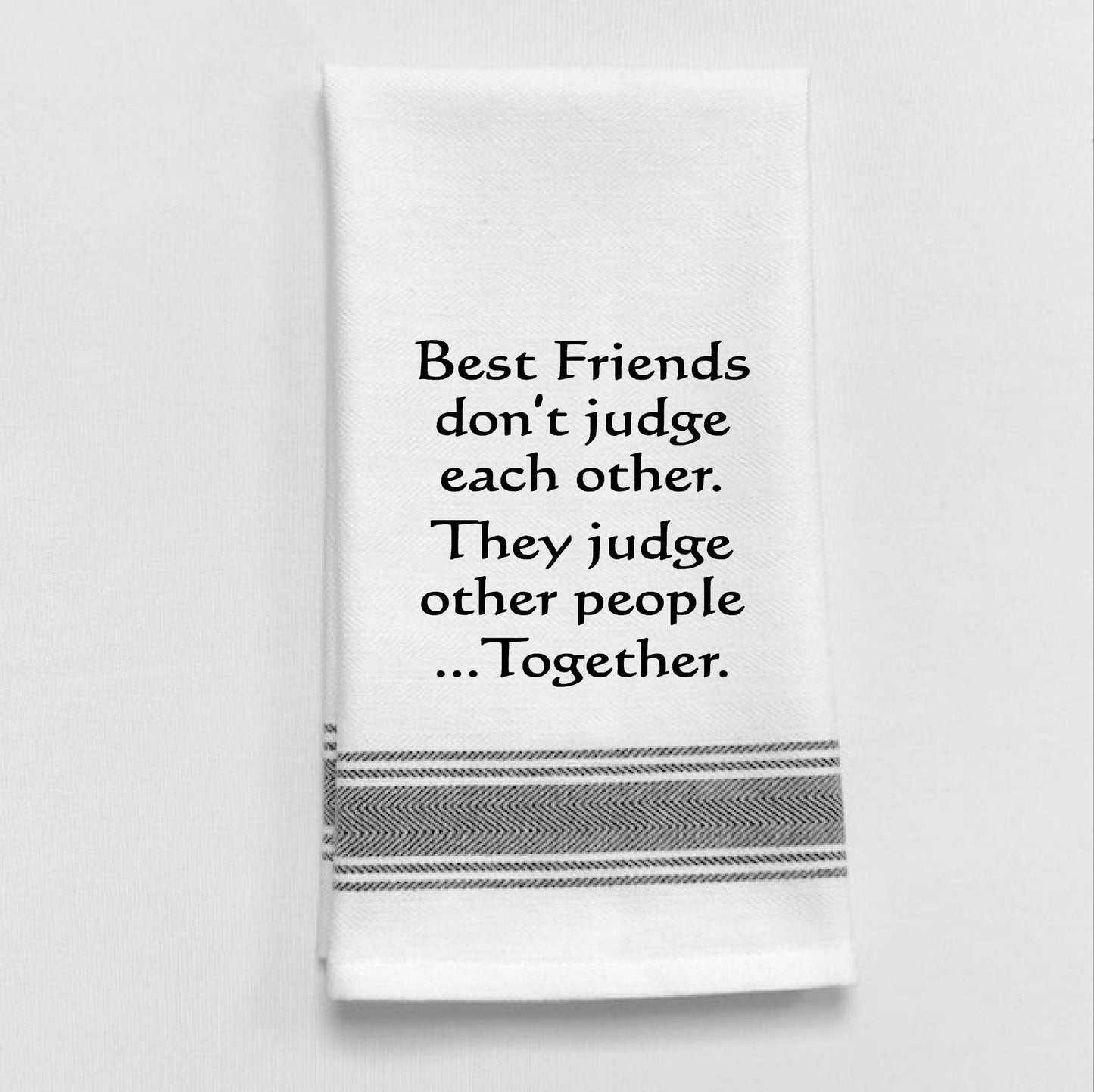 "Best Friends don't just each other...." Black Lined Trim Towel