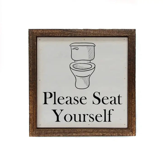 "Please Seat Yourself" Funnyt Bathroom 6x6 Wood Sign