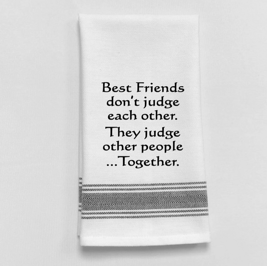 "Best Friends Don't Judge..." Towel