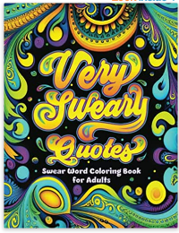 Very Sweary Quotes: Swear Word Coloring Book for Adults