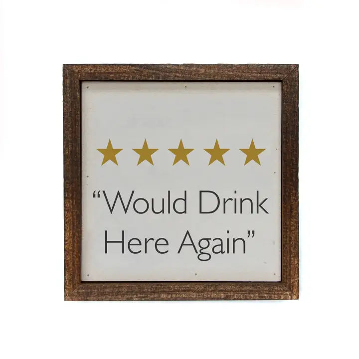 "Would Drink Here Again" 6x6 Wood Bar Sign