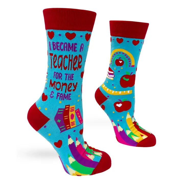 I Became A Teacher For the Money and Fame Crew Socks