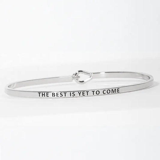 "The Best Is Yet to Come" Silver Engraved Inspirational Bracelet