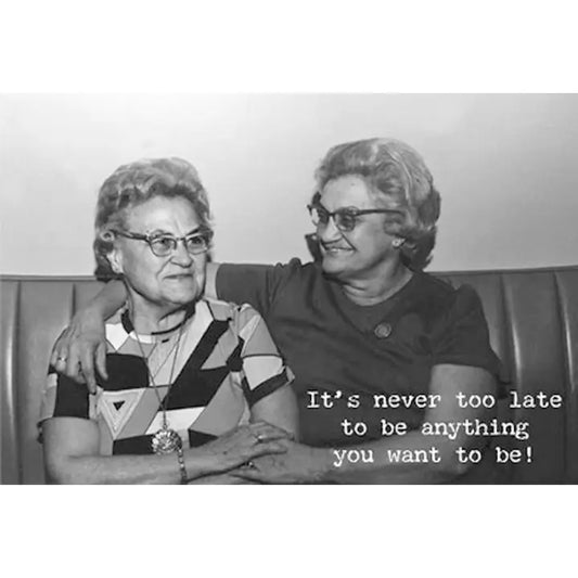 Never Too Late Greeting Card
