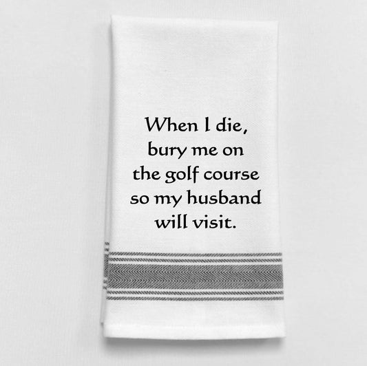 "When I die, bury me..." White and Black Lined Towel