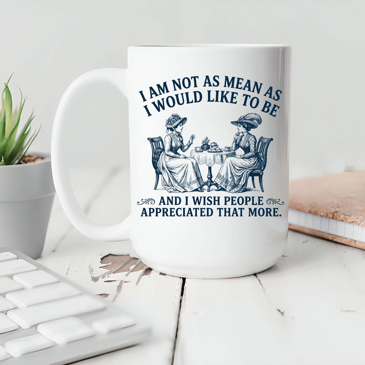Not as Mean, Vintage Ladies Novelty Coffee Mug Sarcasm Gift: 15oz