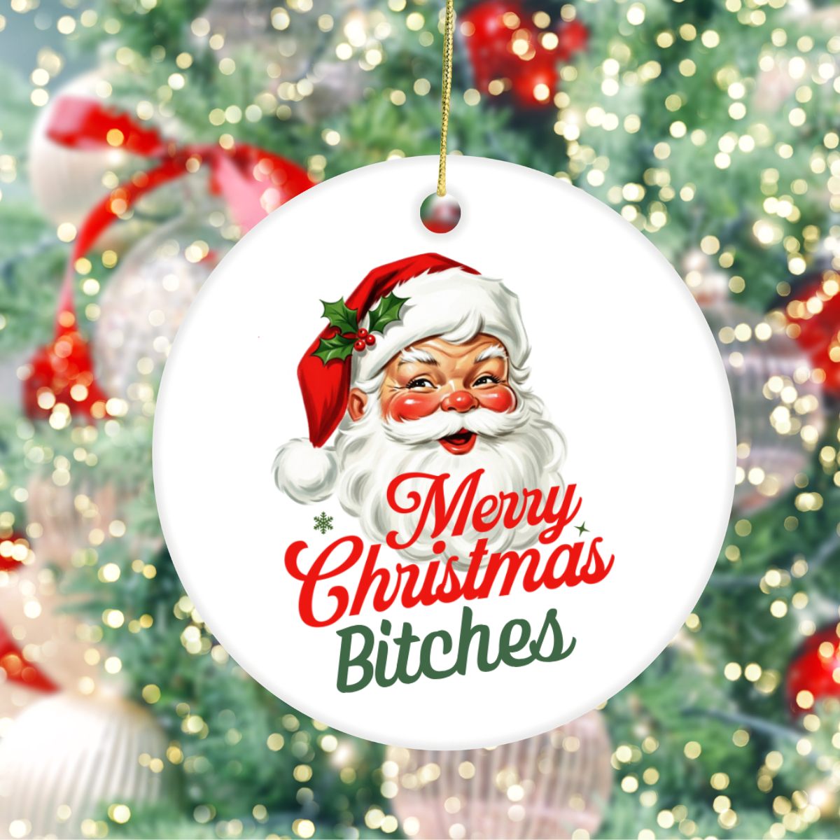 Funny Christmas Ceramic Ornament | Merry Christmas Bitches