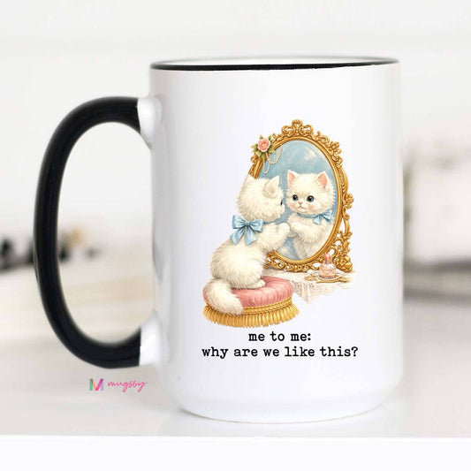 Why Are We Like This Funny Cat Coffee Mug