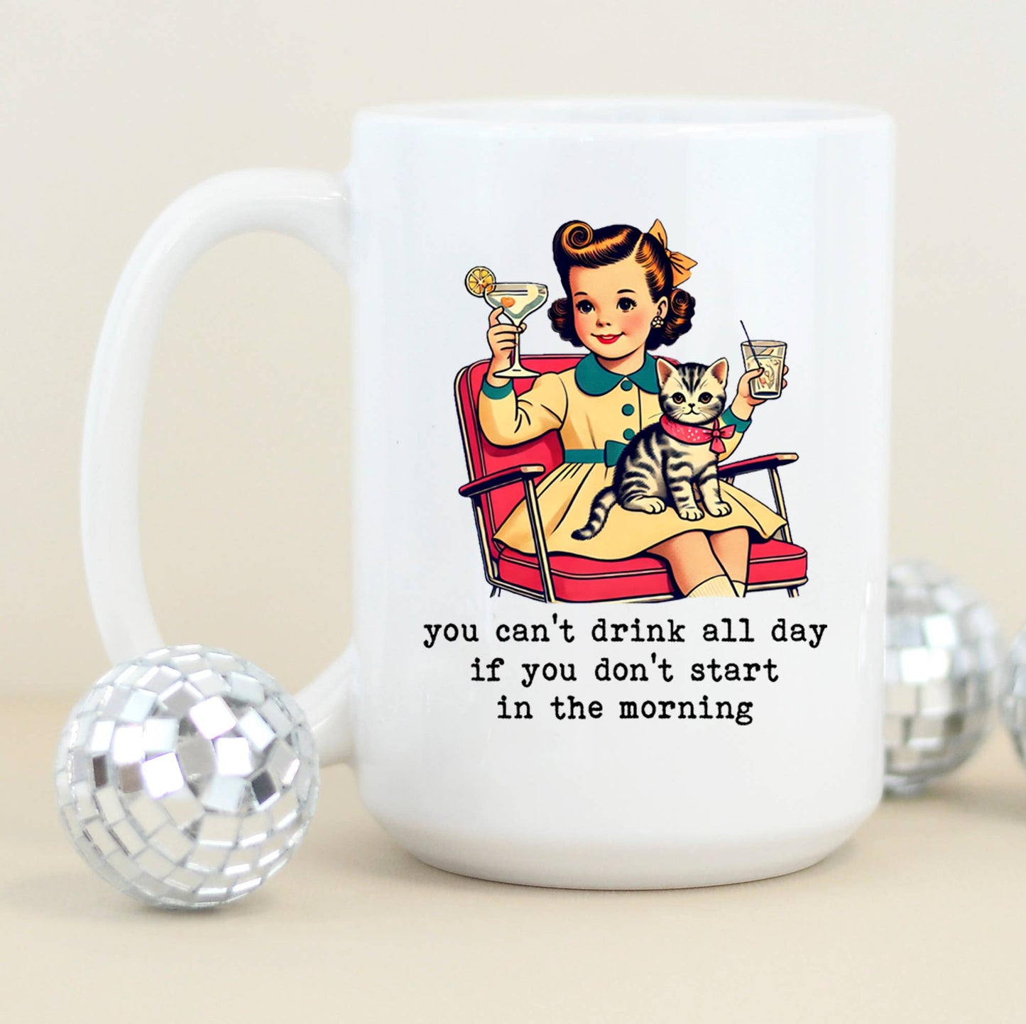You Can't Drink All Day Funny Coffee Mug, Vintage Mug: 15oz