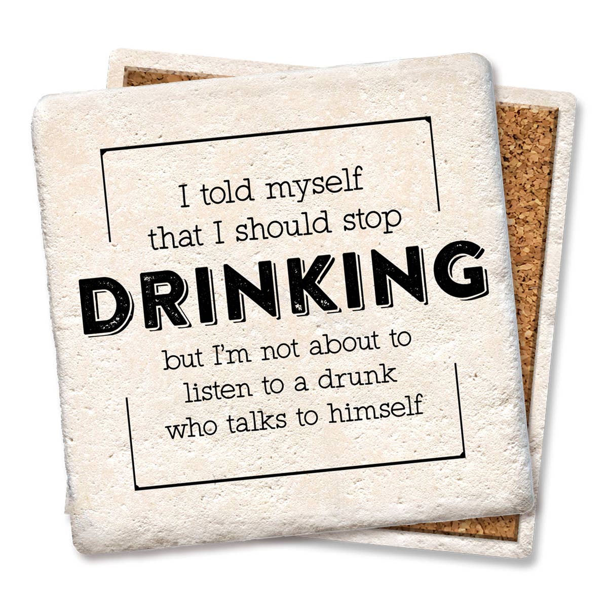 "I told myself that I should stop drinking" Ceramic Coaster