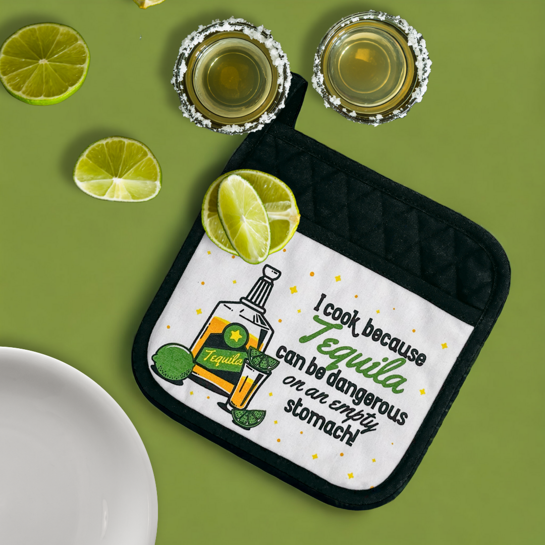 "I Cook Because Tequila..." Potholder