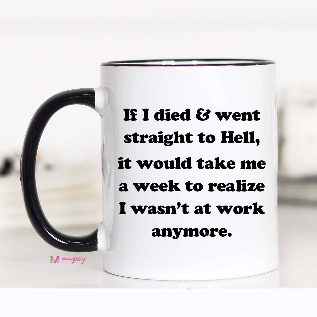 If I Died Funny Coffee Mug: 11oz