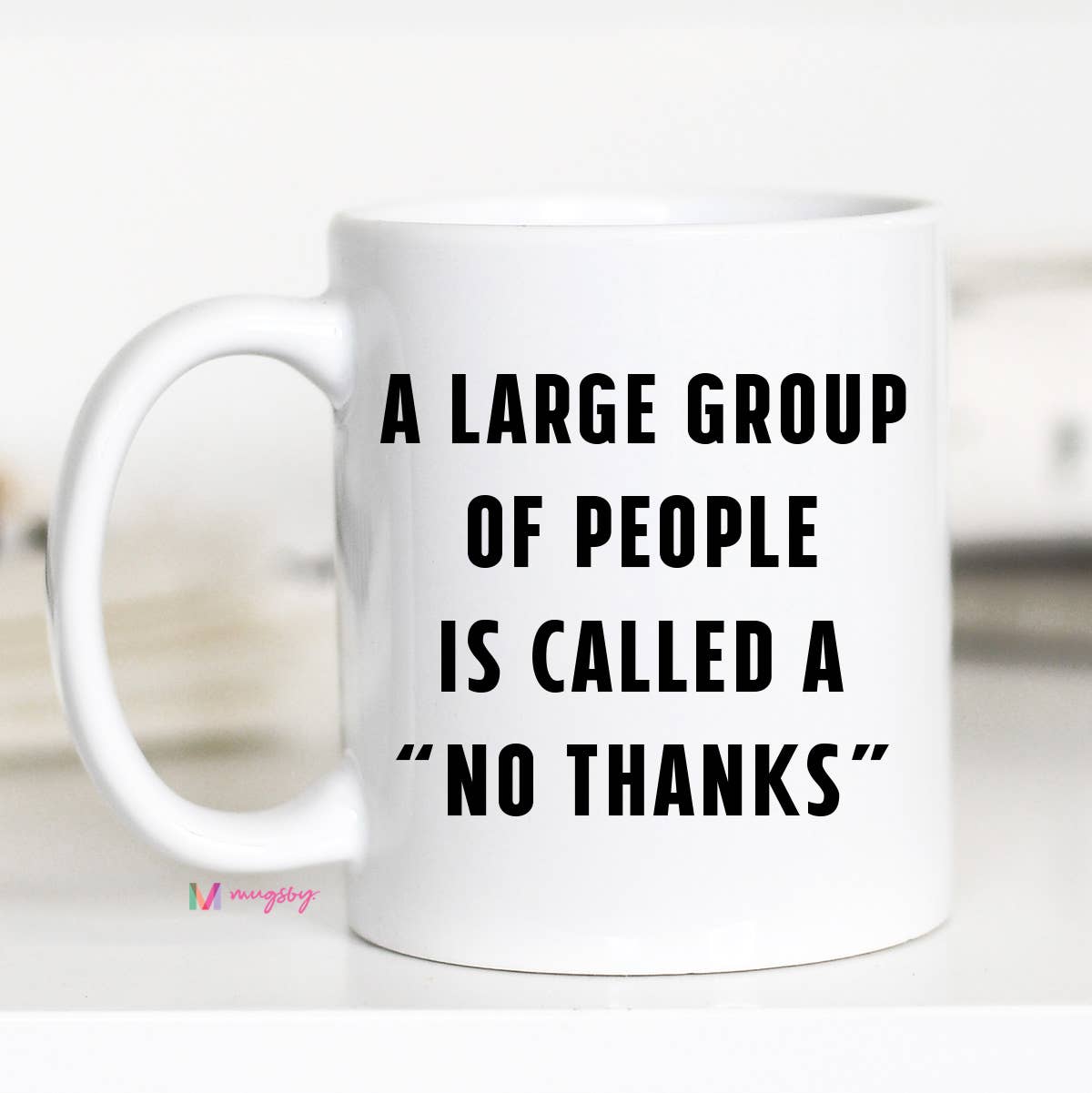 No Thanks Funny Coffee Mug