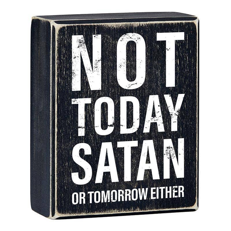 Not Today Satan (Or Tomorrow Either) Sign