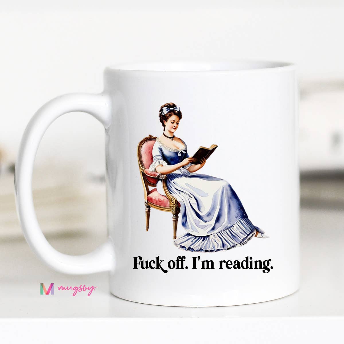 Fuck Off I'm Reading Coffee Mug: 11oz