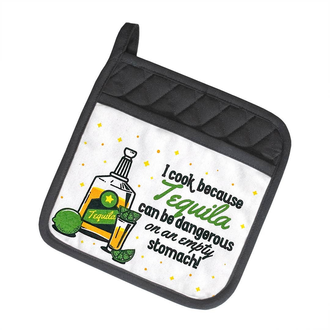 "I Cook Because Tequila..." Potholder