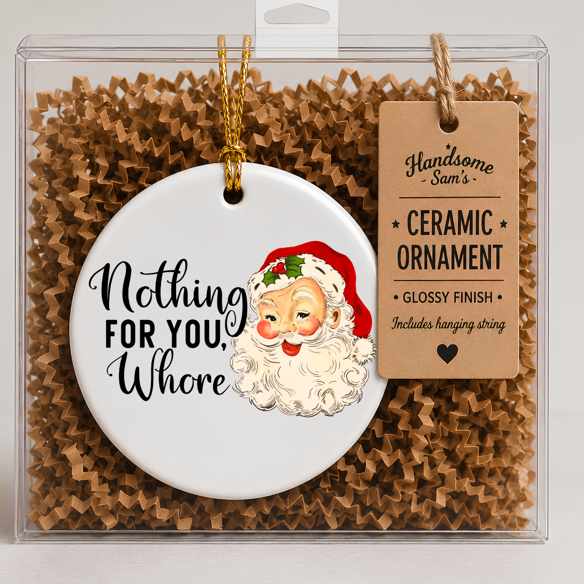 Funny Santa Christmas Ceramic Ornament | Nothing for you