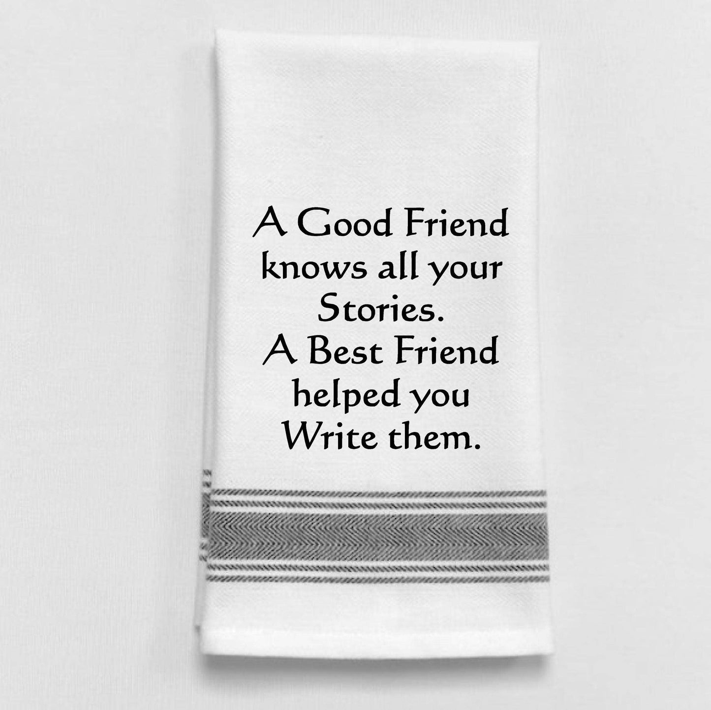 "A good friend knows..." Towel