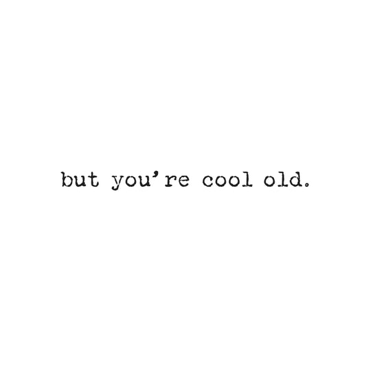 Yes You're Old Greeting Card
