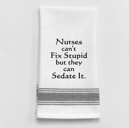 "Nurses can't fix stupid but they can sedate it."  Black Lined Trim Towel