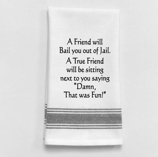 "A friend will bail you out of jail. A true..." Black Lined Trim Towel