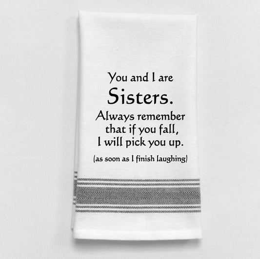 "You and I are Sisters. Always remember that " Black Lined Trim Towel