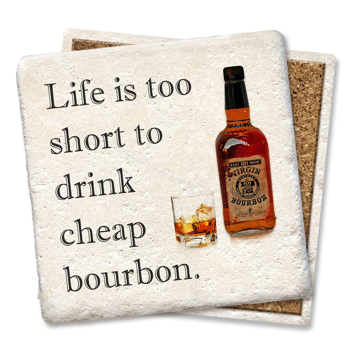 "Life Is Too Short Cheap Bourbon" Ceramic Coaster