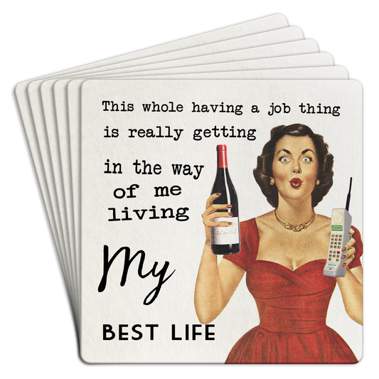 "This whole having having a job thing" Paper Coaster 6 Pack