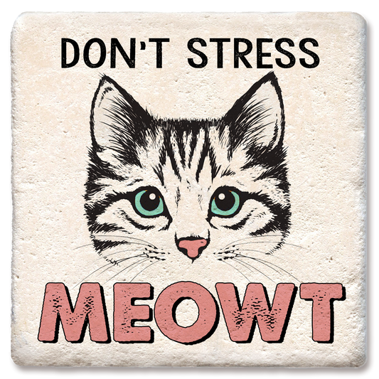 "Don't Stress Meowt" Ceramic Coaster