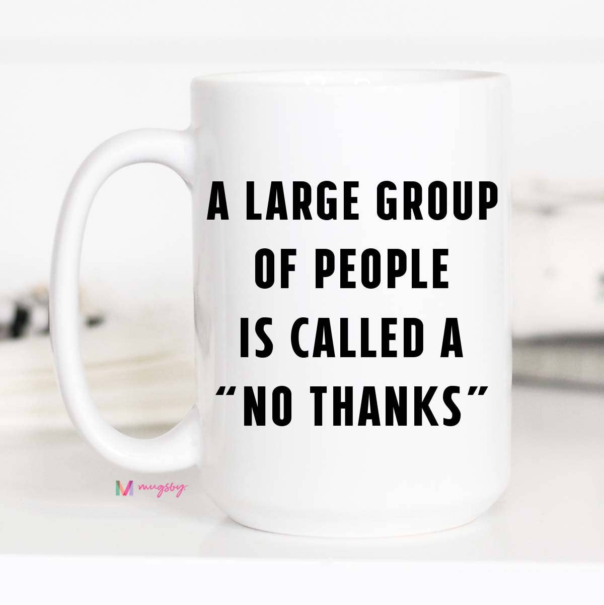 No Thanks Funny Coffee Mug