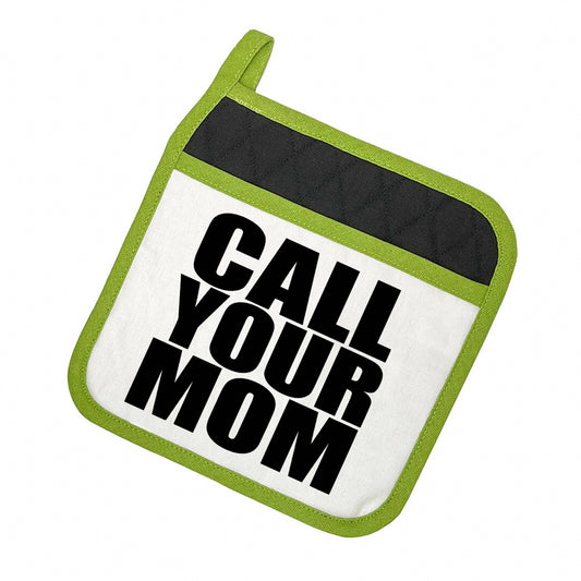 "Call Your Mom" Funny Potholder