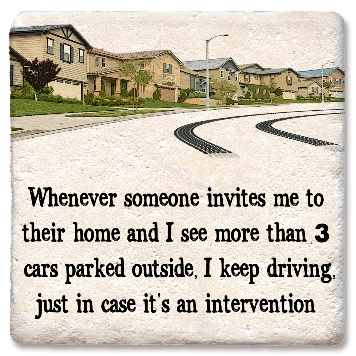 "Whenever someone invites me..." Ceramic Coaster