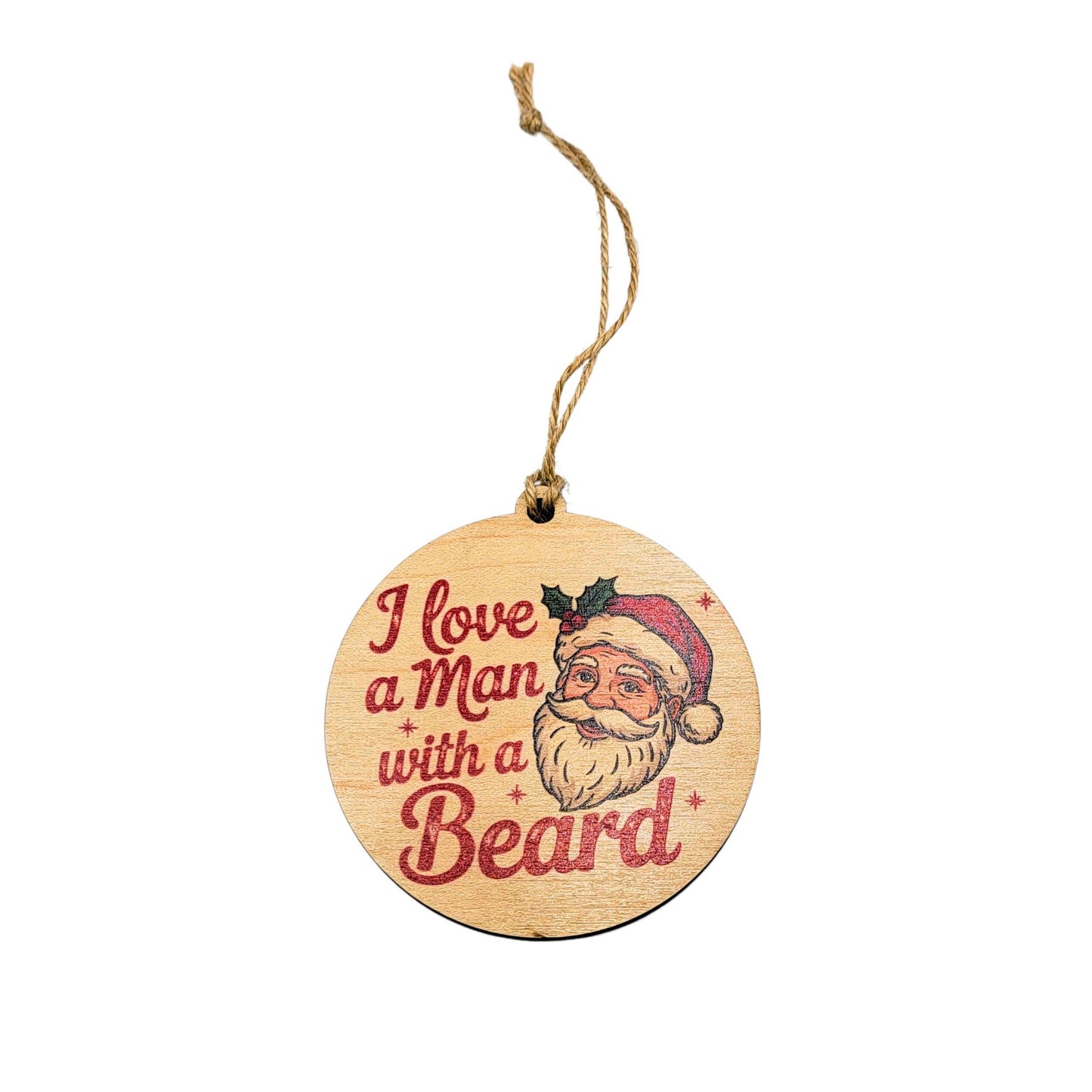 I Love A Man With A Beard Holiday Ornament