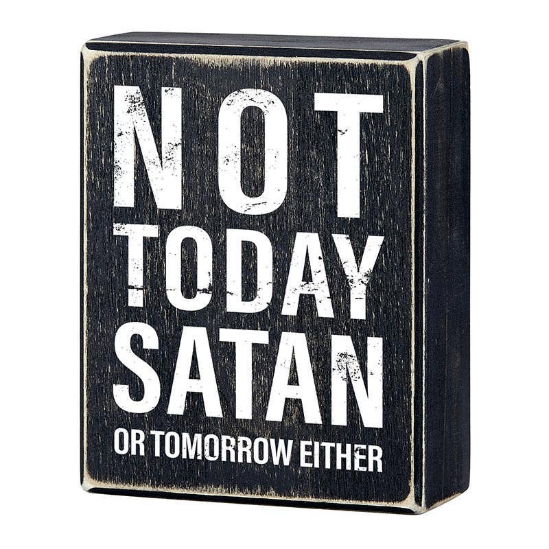 Not Today Satan (Or Tomorrow Either) Sign