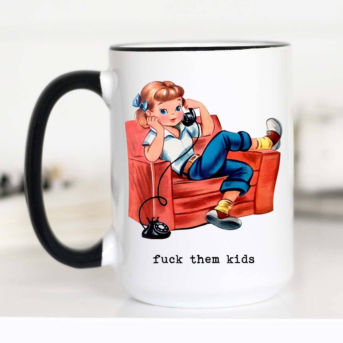 Fuck them Kids Funny Coffee Mug: 15oz