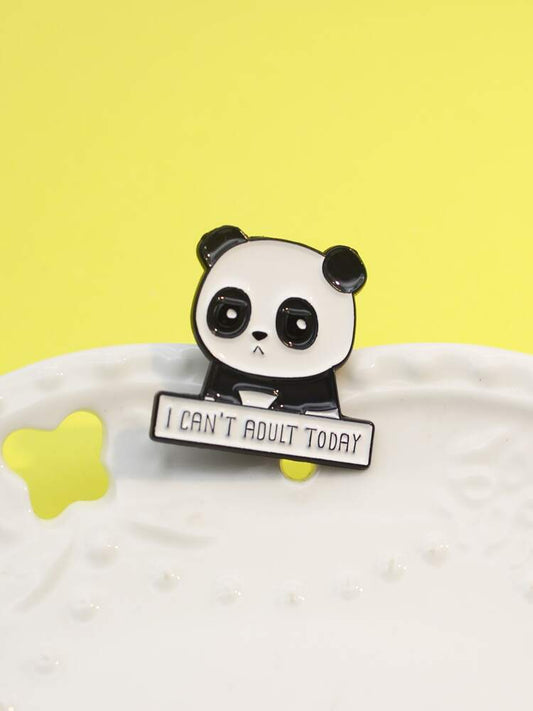 SALE "Can't Adult" Panda Pin