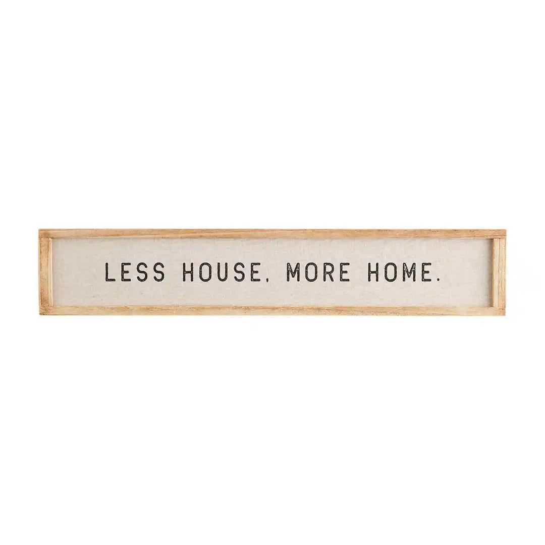 "Less House More Home" Canvas Backed Plaque