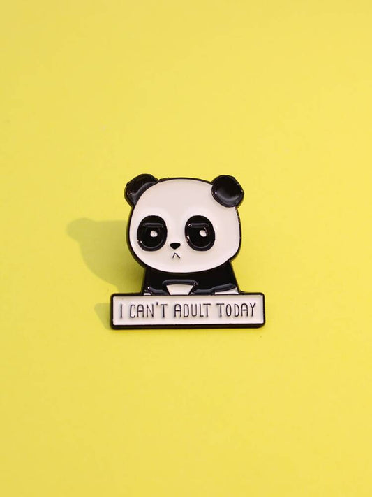 SALE "Can't Adult" Panda Pin